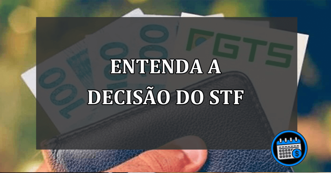 ENTENDA A DECISÃO DO STF