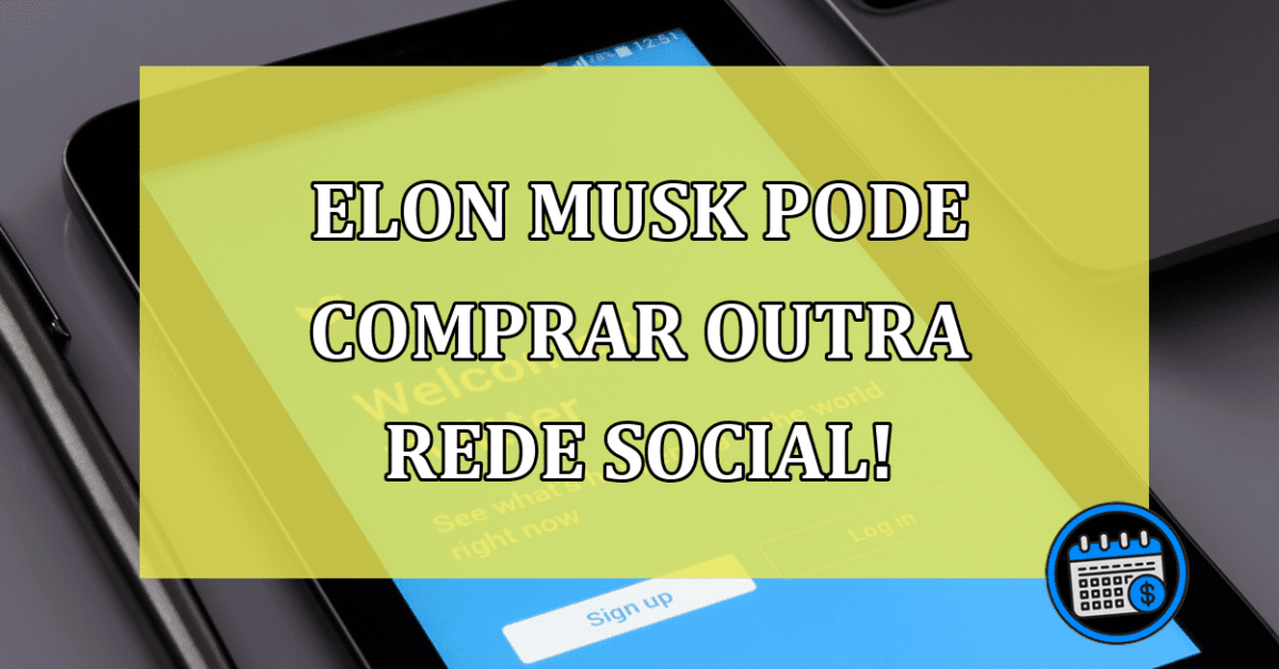 Elon Musk pode comprar outra rede social