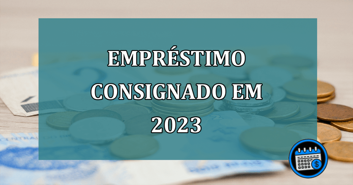 Empréstimo consignado em 2023