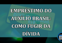 Empréstimo do Auxílio Brasil: Como fugir da dívida