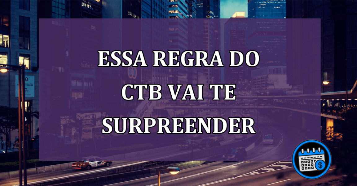 Essa regra do CTB vai te surpreender