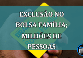 Exclusão no Bolsa Família; milhões de pessoas podem sair