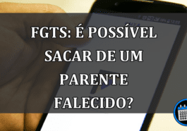 FGTS: É possível sacar de um parente falecido?