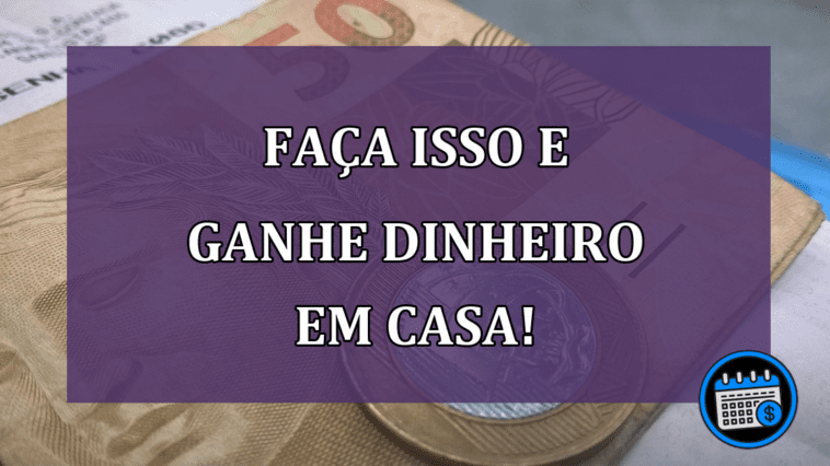 ganhar dinheiro em casa