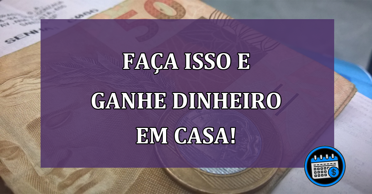 ganhar dinheiro em casa