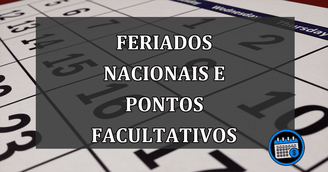 Feriados nacionais e pontos facultativos; veja as datas