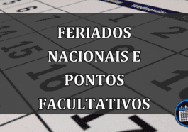 Feriados nacionais e pontos facultativos; veja as datas