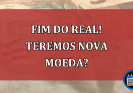 Fim do real! Teremos nova moeda?