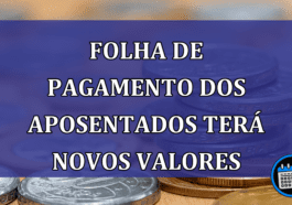 Folha De Pagamento Dos Aposentados Terá Novos Valores.