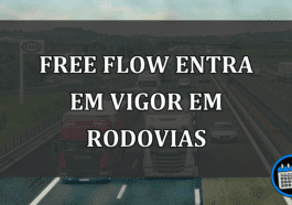 Novo sistema de pedágio Free Flow entra em vigor
