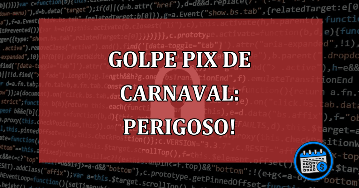 Golpe Pix de Carnaval: entenda e veja como se proteger