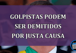 Golpistas podem ser demitidos por justa causa