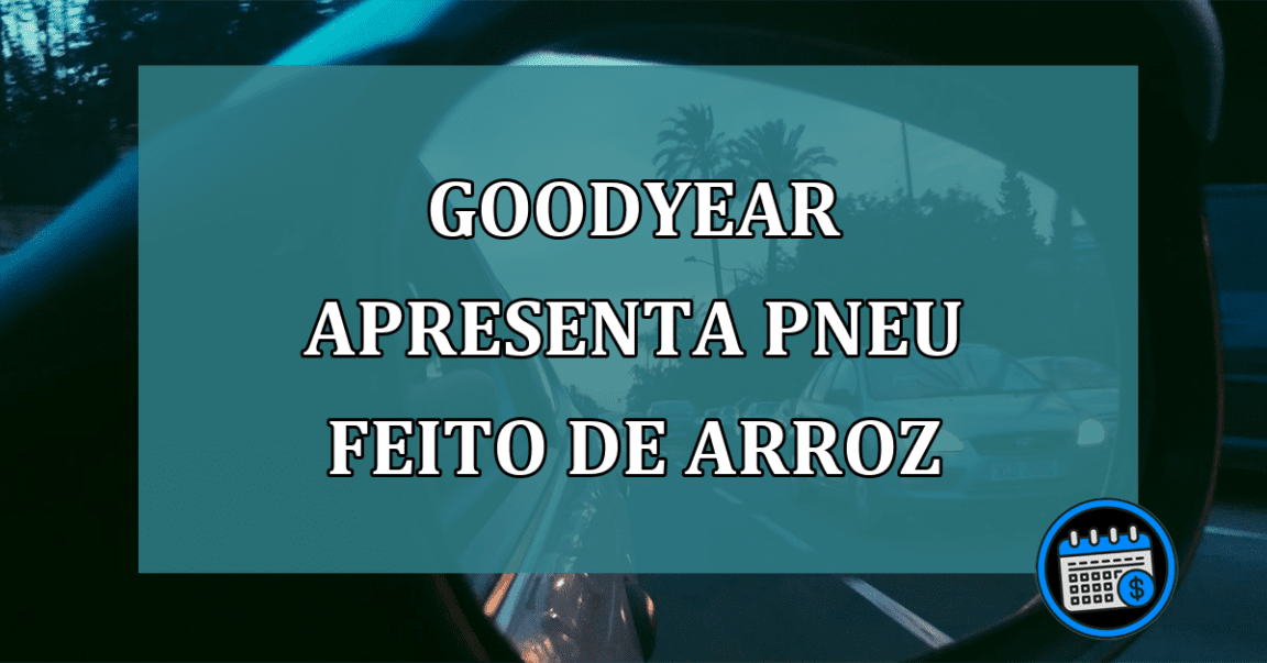 GoodYear apresenta pneu feito de arroz