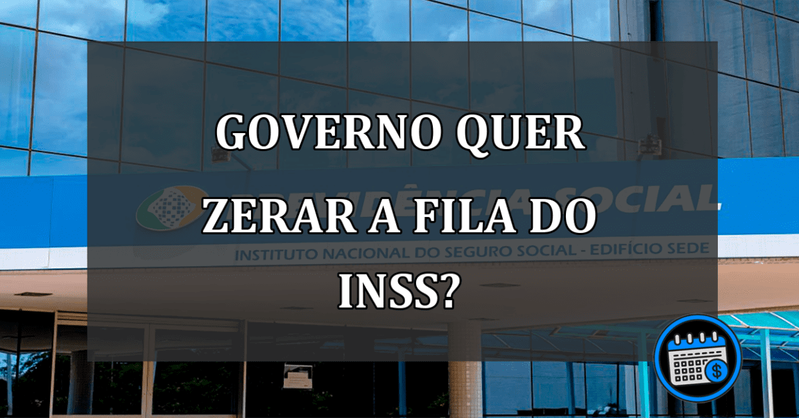 Governo Lula quer acabar com a fila do INSS em 2023?