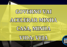 Minha Casa, Minha Vida pode ser acelerado pelo governo