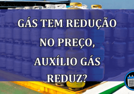 Gás tem redução no preço, Auxílio Gás reduz?