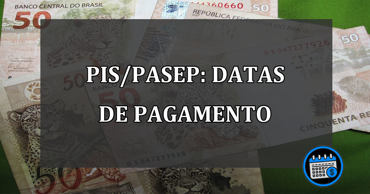 Datas para o pagamento do PIS e Pasep 2023