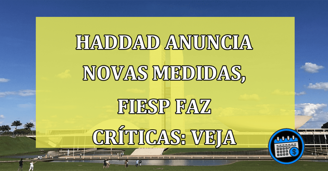 Ministro Haddad anuncia medidas econômicas