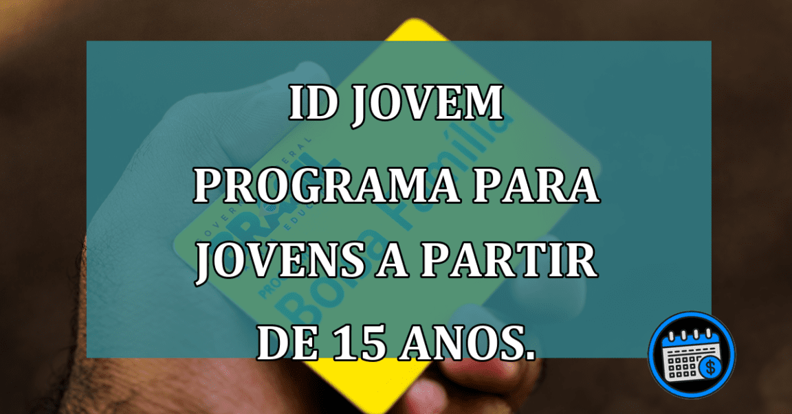 ID Jovem programa para jovens a partir de 15 anos.