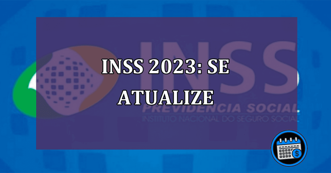 INSS 2023: veja tabela de contribuição e se atualize