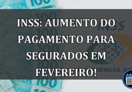 INSS: Aumento do pagamento para SEGURADOS em fevereiro!