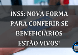 INSS: Nova forma para conferir se beneficiários estão vivos!