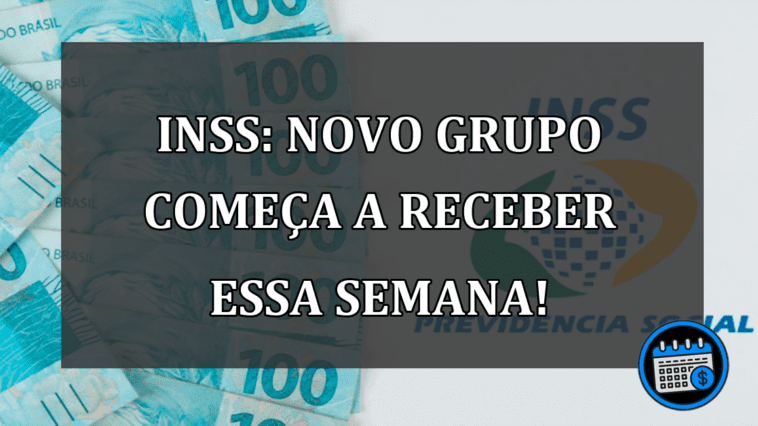 INSS: Novo grupo começa a receber essa semana!