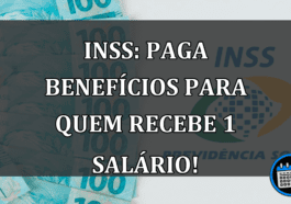 INSS: Paga BENEFÍCIOS para quem RECEBE 1 salário!