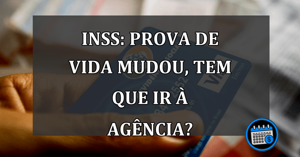 INSS: Prova de Vida MUDOU, tem que ir à AGÊNCIA?