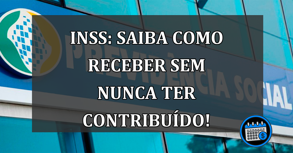 INSS: Saiba como RECEBER sem NUNCA ter contribuído!