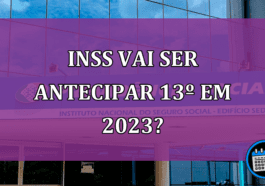 INSS vai ser antecipar 13º em 2023?