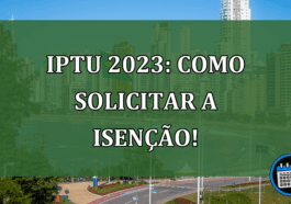 IPTU 2023: Como solicitar a ISENÇÃO!