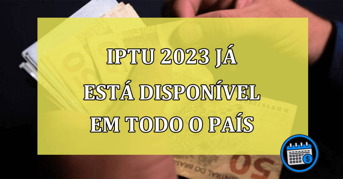 IPTU 2023 ja esta disponivel em todo o pais