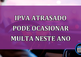 IPVA atrasado pode ocasionar multa neste ano; veja