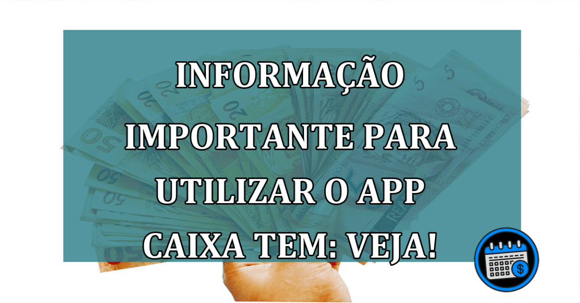 Com essas orientações, poderá evitar dificuldades no app Caixa Tem