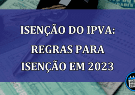 Isenção do IPVA: regras para isenção em 2023