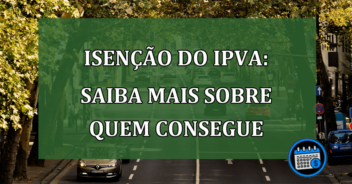 Isenção do IPVA: saiba mais sobre quem consegue