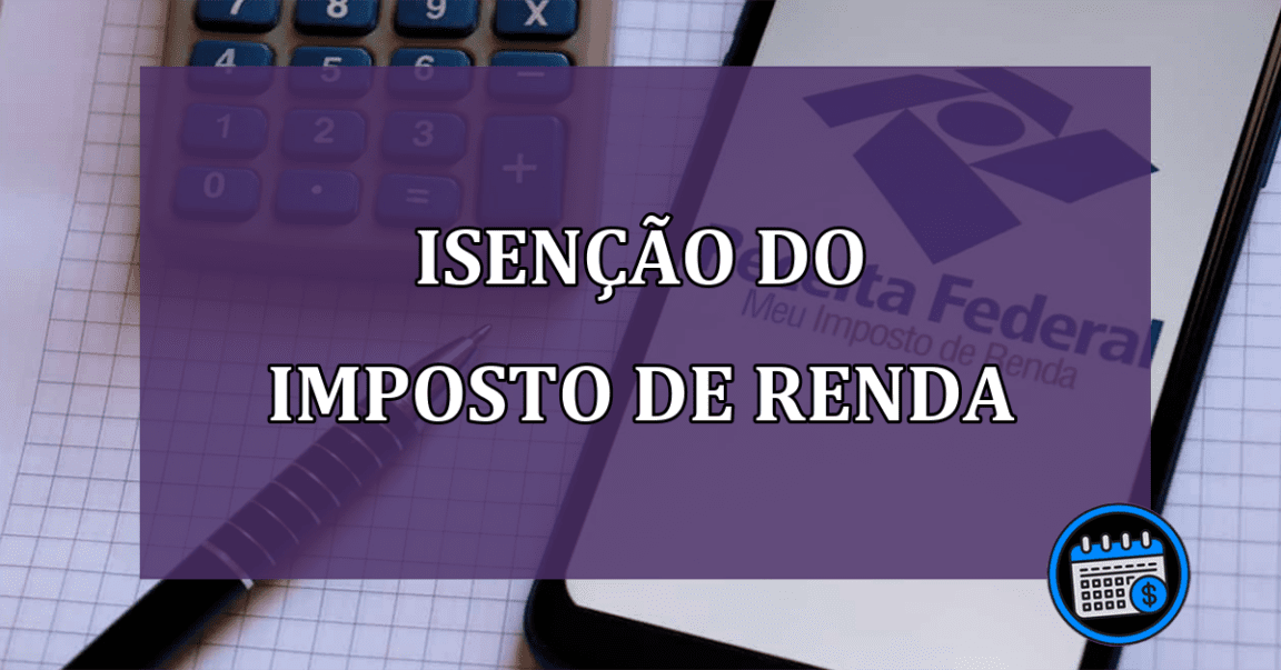 Isenção do Imposto de Renda