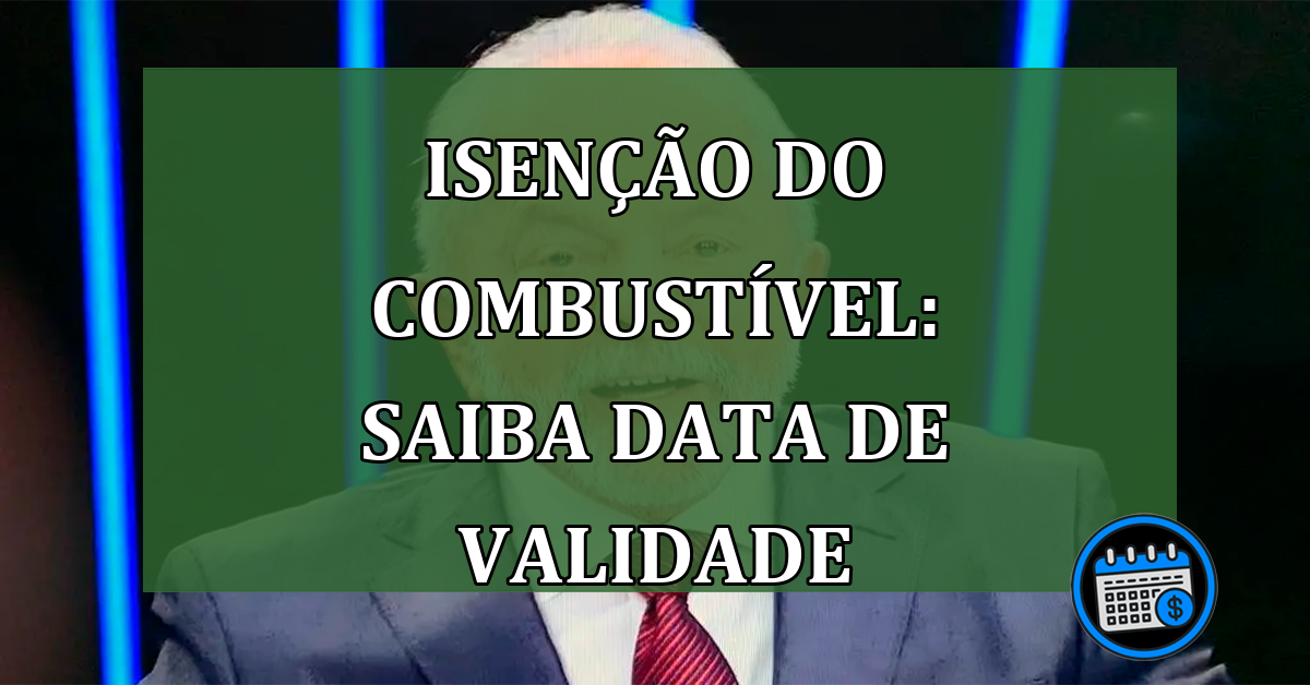 Isenção do combustível: saiba data de validade da medida