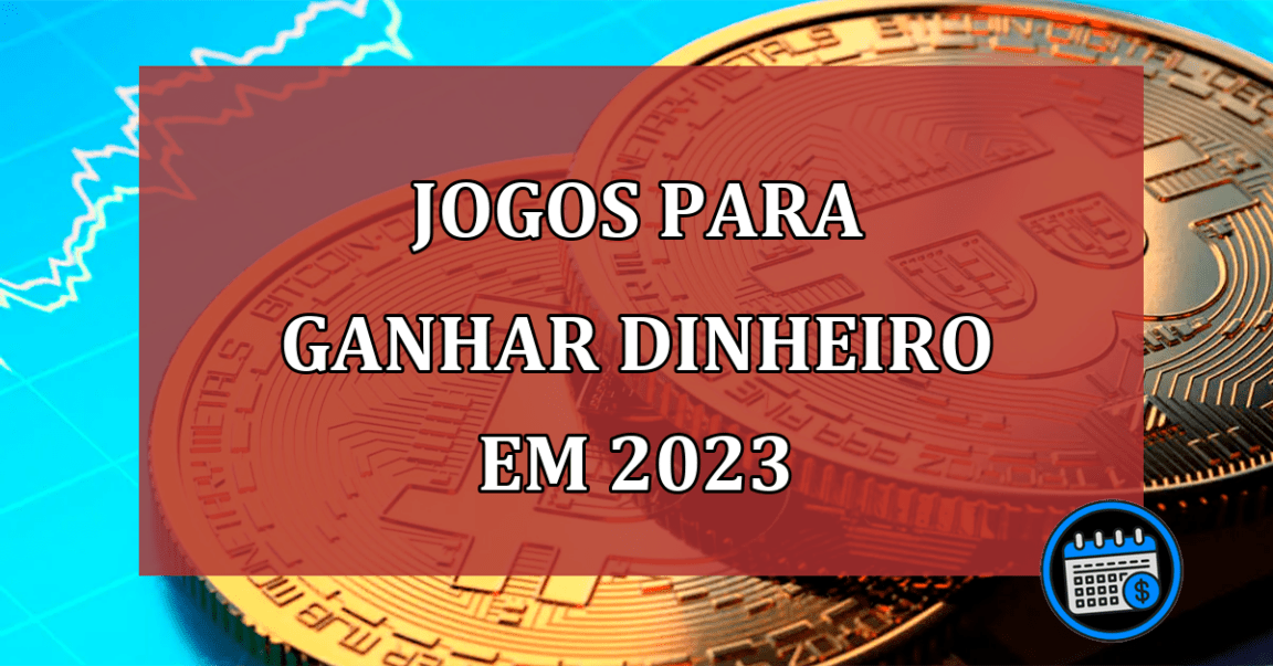 Jogos para ganhar dinheiro em 2023