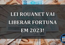 Lei Rouanet vai liberar FORTUNA em 2023!