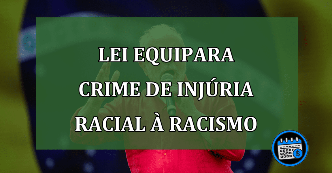 Lei equipara crime de injúria racial à racismo