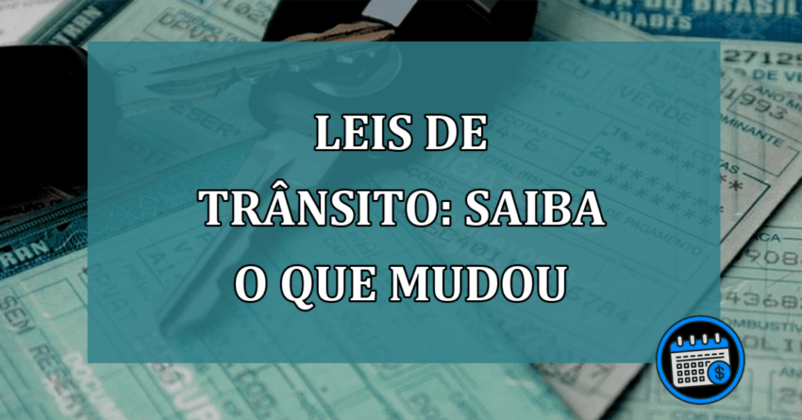 Leis de trânsito: Saiba o que mudou e que você deve ficar atento