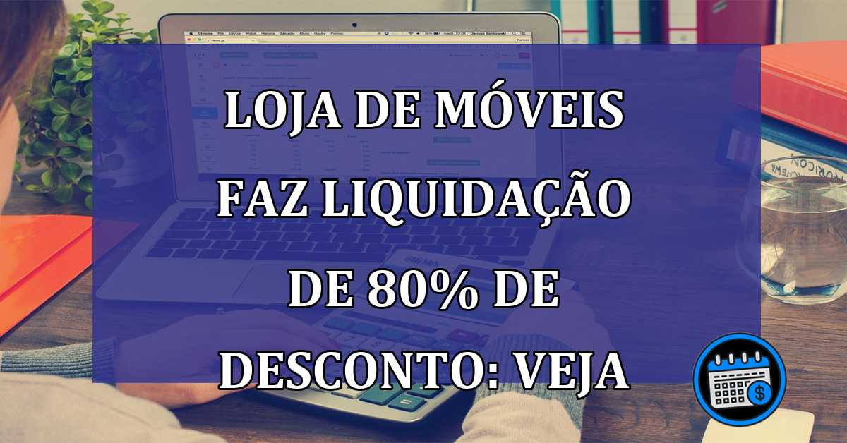 Primeira mega promoção do ano em loja de móveis com 80%