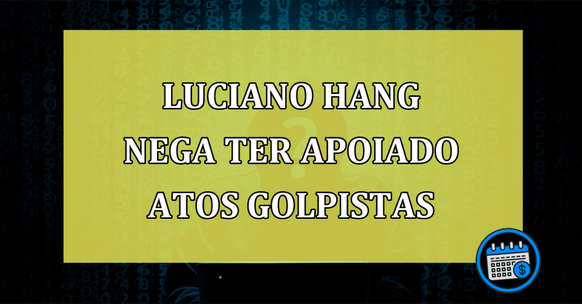 Luciano Hang NEGA ter apoiado atos golpistas