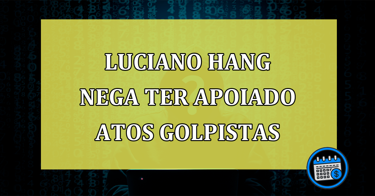 Luciano Hang NEGA ter apoiado atos golpistas