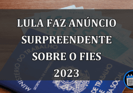 Lula Faz Anúncio Surpreendente Sobre O FIES 2023.