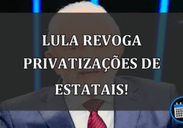 Lula REVOGA privatizações de estatais!