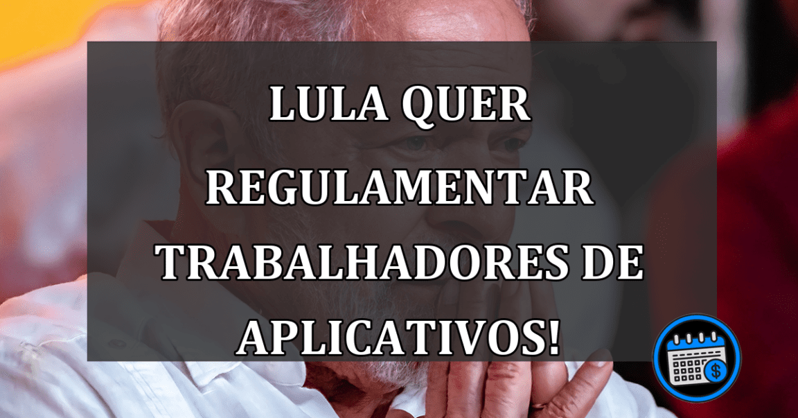 Lula quer REGULAMENTAR trabalhadores de APLICATIVOS!