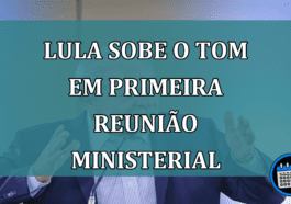 Lula sobe o tom em primeira reuniao ministerial